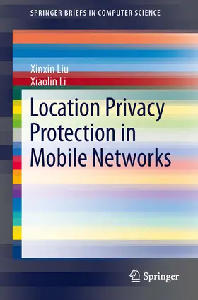 Liu / Li |  Location Privacy Protection in Mobile Networks | eBook | Sack Fachmedien