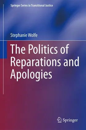 Wolfe |  The Politics of Reparations and Apologies | Buch |  Sack Fachmedien