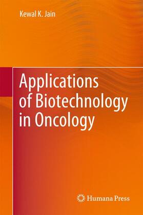 Jain | Applications of Biotechnology in Oncology | Buch | 978-1-4614-9244-3 | sack.de