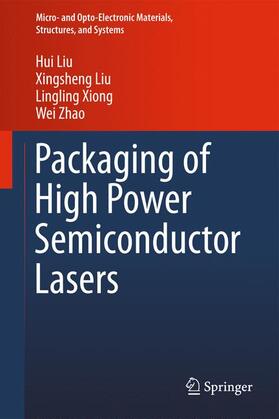 Liu / Zhao / Xiong |  Packaging of High Power Semiconductor Lasers | Buch |  Sack Fachmedien