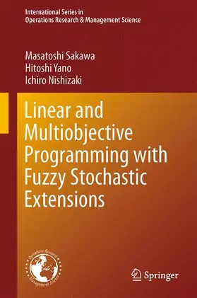 Sakawa / Nishizaki / Yano |  Linear and Multiobjective Programming with Fuzzy Stochastic Extensions | Buch |  Sack Fachmedien