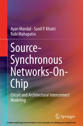Mandal / Khatri / Mahapatra |  Source-Synchronous Networks-On-Chip | eBook | Sack Fachmedien
