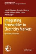 Morales / Conejo / Zugno |  Integrating Renewables in Electricity Markets | Buch |  Sack Fachmedien