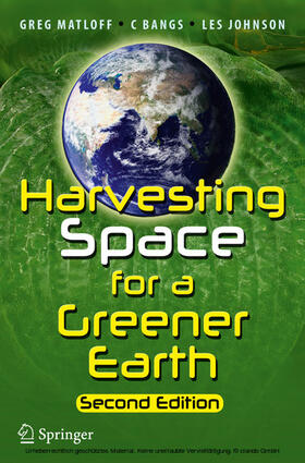 Matloff / Bangs / Johnson | Harvesting Space for a Greener Earth | E-Book | sack.de