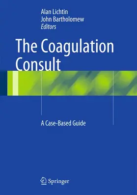 Lichtin / Bartholomew | The Coagulation Consult | Buch | 978-1-4614-9559-8 | www.sack.de