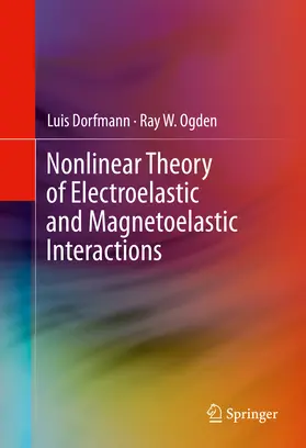 Dorfmann / Ogden |  Nonlinear Theory of Electroelastic and Magnetoelastic Interactions | eBook | Sack Fachmedien