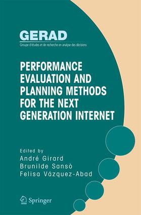 Girard / Vazquez-Abad / Sansò | Performance Evaluation and Planning Methods for the Next Generation Internet | Buch | 978-1-4614-9814-8 | sack.de