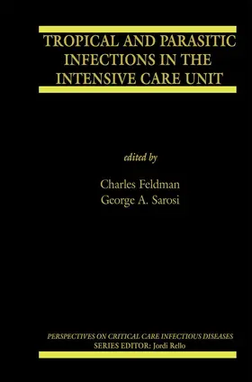 Sarosi / Feldman | Tropical and Parasitic Infections in the Intensive Care Unit | Buch | 978-1-4614-9846-9 | www.sack.de
