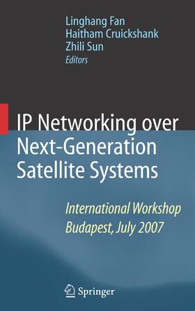 Fan / Sun / Cruickshank | IP Networking over Next-Generation Satellite Systems | Buch | 978-1-4614-9883-4 | sack.de