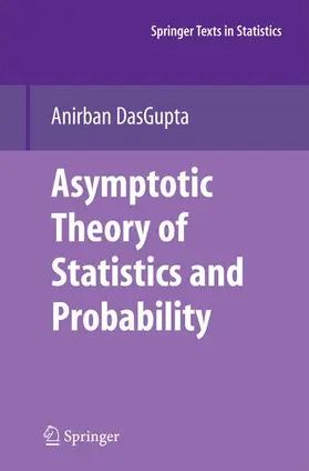 DasGupta |  Asymptotic Theory of Statistics and Probability | Buch |  Sack Fachmedien