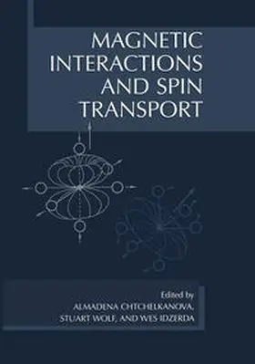 Chtchelkanova / Wolf / Idzerda |  Magnetic Interactions and Spin Transport | eBook | Sack Fachmedien
