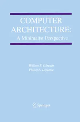 Gilreath / Laplante | Computer Architecture: A Minimalist Perspective | E-Book | www.sack.de