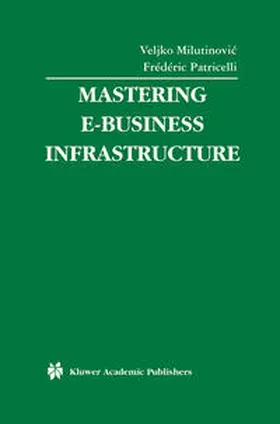 Milutinovic / Patricelli | Mastering E-Business Infrastructure | E-Book | sack.de