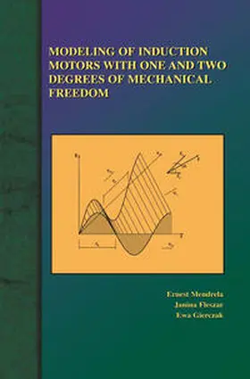 Mendrela / Fleszar / Gierczak |  Modeling of Induction Motors with One and Two Degrees of Mechanical Freedom | eBook | Sack Fachmedien