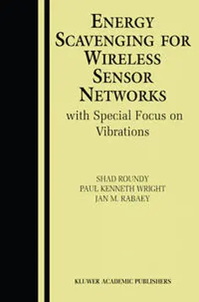 Roundy / Wright / Rabaey |  Energy Scavenging for Wireless Sensor Networks | eBook | Sack Fachmedien
