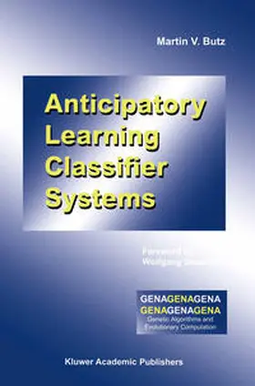 Butz |  Anticipatory Learning Classifier Systems | eBook | Sack Fachmedien