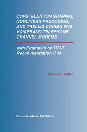 Tretter | Constellation Shaping, Nonlinear Precoding, and Trellis Coding for Voiceband Telephone Channel Modems | E-Book | www.sack.de
