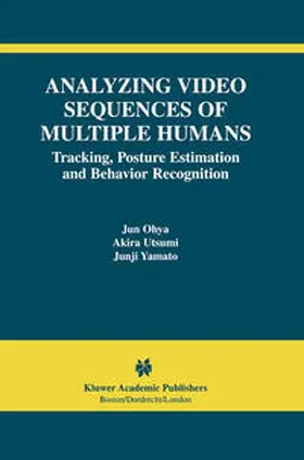 Ohya / Utsumi / Yamato |  Analyzing Video Sequences of Multiple Humans | eBook | Sack Fachmedien