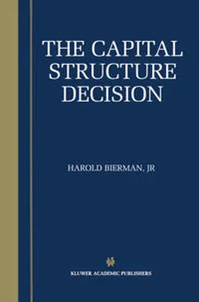 Bierman Jr. |  The Capital Structure Decision | eBook | Sack Fachmedien
