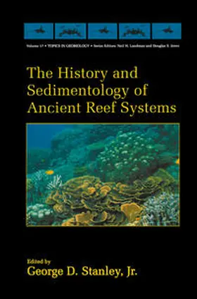 Stanley Jr. |  The History and Sedimentology of Ancient Reef Systems | eBook | Sack Fachmedien