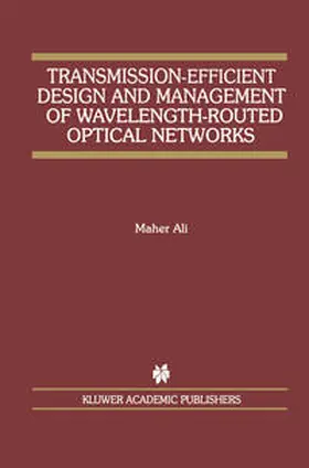 Ali | Transmission-Efficient Design and Management of Wavelength-Routed Optical Networks | E-Book | www.sack.de