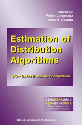 Larrañaga / Lozano |  Estimation of Distribution Algorithms | eBook | Sack Fachmedien