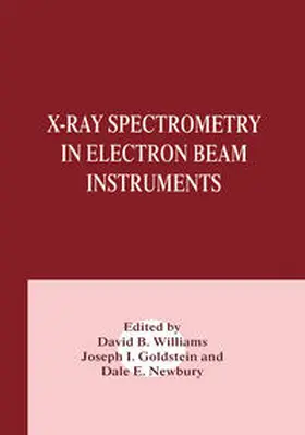 Goldstein / Newbury / Williams | X-Ray Spectrometry in Electron Beam Instruments | E-Book | www.sack.de
