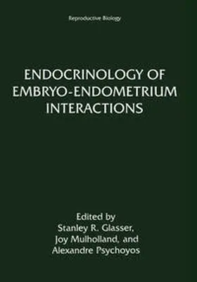 Glasser / Mulholland / Psychoyos |  Endocrinology of Embryo—Endometrium Interactions | eBook | Sack Fachmedien
