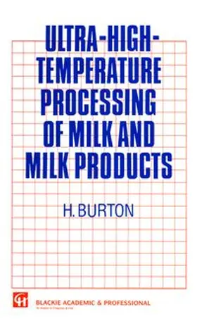 Burton |  Ultra-High-Temperature Processing of Milk and Milk Products | eBook | Sack Fachmedien