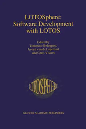 Bolognesi / van de Lagemaat / Vissers | LOTOSphere: Software Development with LOTOS | E-Book | www.sack.de