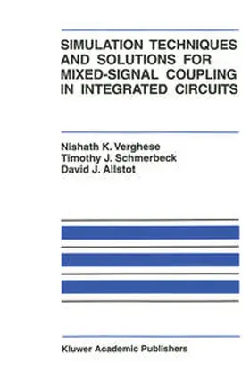 Verghese / Schmerbeck / Allstot | Simulation Techniques and Solutions for Mixed-Signal Coupling in Integrated Circuits | E-Book | www.sack.de