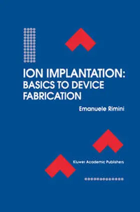 Rimini |  Ion Implantation: Basics to Device Fabrication | eBook | Sack Fachmedien