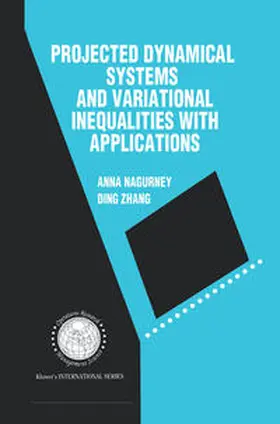 Nagurney |  Projected Dynamical Systems and Variational Inequalities with Applications | eBook | Sack Fachmedien
