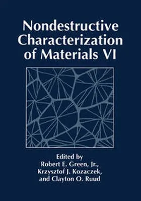 Green / Kozaczek / Ruud | Nondestructive Characterization of Materials VI | E-Book | www.sack.de