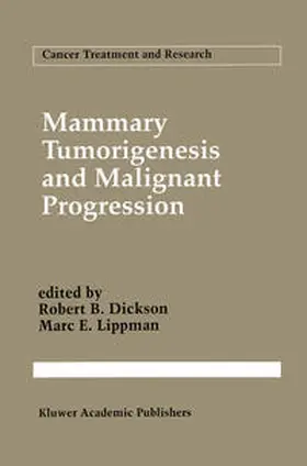 Dickson / Lippman |  Mammary Tumorigenesis and Malignant Progression | eBook | Sack Fachmedien