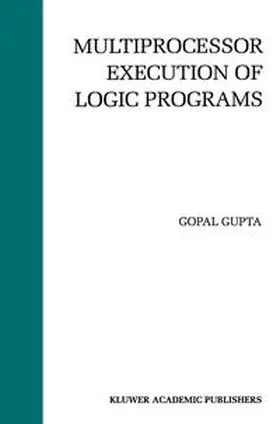 Gupta |  Multiprocessor Execution of Logic Programs | eBook | Sack Fachmedien