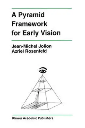 Jolion / Rosenfeld |  A Pyramid Framework for Early Vision | eBook | Sack Fachmedien