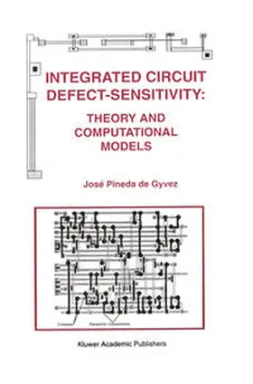 Pineda de Gyvez | Integrated Circuit Defect-Sensitivity: Theory and Computational Models | E-Book | www.sack.de