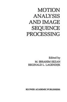 Sezan / Lagendijk |  Motion Analysis and Image Sequence Processing | eBook | Sack Fachmedien