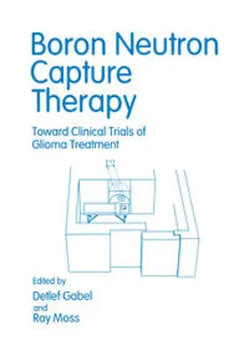 Gabel / Moss | Boron Neutron Capture Therapy | E-Book | www.sack.de