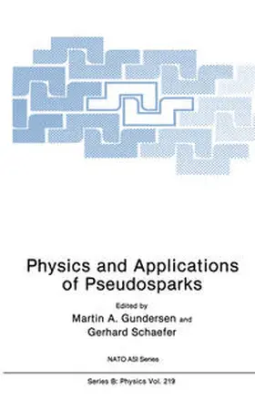Gundersen / Schaefer |  Physics and Applications of Pseudosparks | eBook | Sack Fachmedien