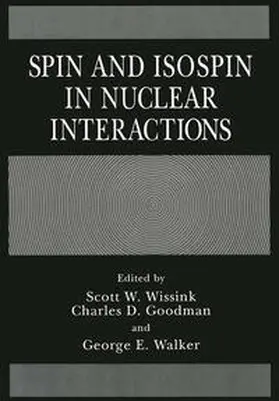 Goodman / Walker / Wissink | Spin and Isospin in Nuclear Interactions | E-Book | www.sack.de
