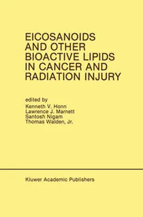 Honn / Marnett / Nigam | Eicosanoids and Other Bioactive Lipids in Cancer and Radiation Injury | E-Book | sack.de