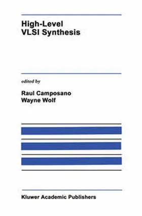 Camposano / Wolf |  High-Level VLSI Synthesis | eBook | Sack Fachmedien