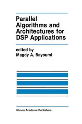 Bayoumi | Parallel Algorithms and Architectures for DSP Applications | E-Book | www.sack.de
