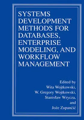 Wojtkowski / Wrycza / Zupancic | Systems Development Methods for Databases, Enterprise Modeling, and Workflow Management | E-Book | sack.de