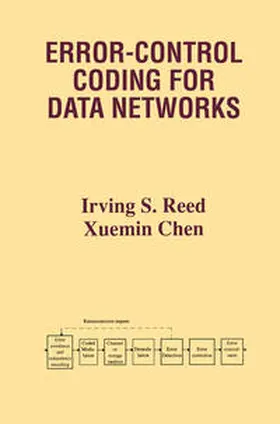 Reed / Chen |  Error-Control Coding for Data Networks | eBook | Sack Fachmedien