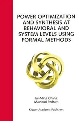 Chang / Pedram |  Power Optimization and Synthesis at Behavioral and System Levels Using Formal Methods | eBook | Sack Fachmedien