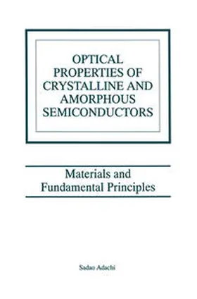 Adachi | Optical Properties of Crystalline and Amorphous Semiconductors | E-Book | www.sack.de
