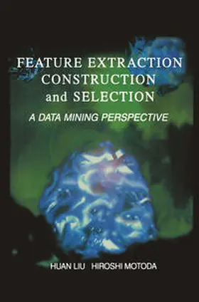 Motoda | Feature Extraction, Construction and Selection | E-Book | www.sack.de